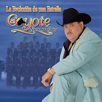 El Coyote Y Su Banda Tierra Santa – La Evolucion De Una Estrella