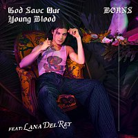 BORNS, Lana Del Rey – God Save Our Young Blood