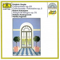 Martha Argerich, Mstislav Rostropovich – Chopin: Cello Sonata; Polonaise / Schumann: Adagio And Allegro