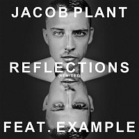 Jacob Plant – Reflections (feat. Example) [Radio Edit]