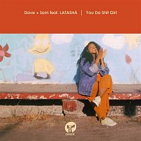 Dave + Sam – You Da Shit Girl (feat. LATASHÁ)