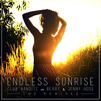 Club Banditz, Berry, Jonny Rose – Endless Sunrise [The Remixes]