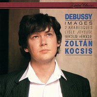 Zoltán Kocsis – Debussy: Images Books 1 & 2; Arabesques; Reverie etc