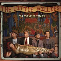 The Little Willies – For The Good Times