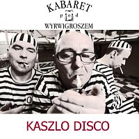 Kabaret pod Wyrwigroszem – Kaszlo Disco
