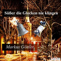 Markus Gottler – Suszer die Glocken nie klingen