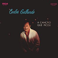 Carlos Galhardo – A Cancao Que Ficou