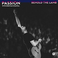 Passion, Kristian Stanfill – Behold The Lamb