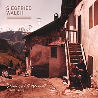 Siegfried Walch – Denn so ist Heimat