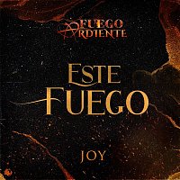 Joy – Este Fuego (De La Telenovela "Fuego Ardiente")