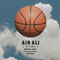 Naya Ali, Connaisseur Ticaso – Air Ali [Remix]