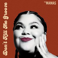 The Mamas, Loulou LaMotte – Don’t Kill The Groove