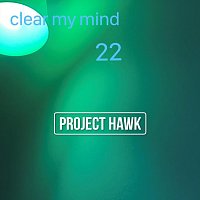 Project HAWK – Clear My Mind 22