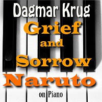 Dagmar Krug – Grief and Sorrow - Naruto on Piano