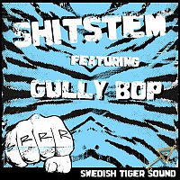 Swedish Tiger Sound – Shitstem (feat. Gully Bop)