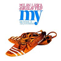 Milan Lasica & Jaroslav Filip – My / do tanca a na počúvanie