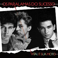 Os Paralamas Do Sucesso – Vital E Sua Moto / Patrulha Noturna