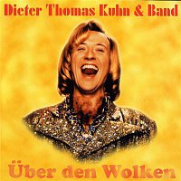 Dieter Thomas Kuhn & Band – Uber Den Wolken