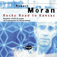 Moran: Rocky Road to Kansas; 32 Cryptograms; Requiem: Chant du cygne