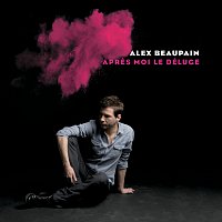 Alex Beaupain – Apres Moi Le Déluge [Réédition]