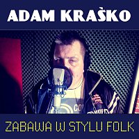 Adam Krasko – Zabawa w stylu folk (Rolnik version)