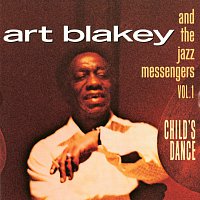 Art Blakey & The Jazz Messengers – Vol. 1: Child's Dance