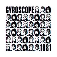 Gyroscope – 1981