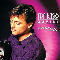 Francisco Xavier – Amor Mío