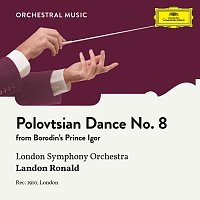 London Symphony Orchestra, Landon Ronald – Borodin: Prince Igor: Polovtsian Dance No. 8