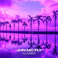 Jhn McFly – Closer