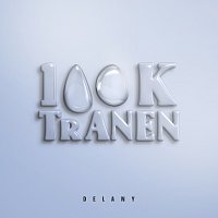 Delany – 100K Tranen