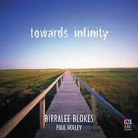The Birralee Blokes, Paul Holley, Justine Favell – Towards Infinity