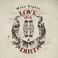 Mike Rigler – Lovesick & Dirt EP