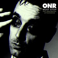 ONR – Must Stop (feat. Sarah Barthel, Phantogram)