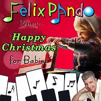 Felix Pando – Happy Christmas for Babies: Jingle Bells 2020 / O Christmas Tree / Every Year Again / Ring Little Bells / Silent Night / Christmas / O How Joyfully / Ave Maria / Grace / Amen / Sing to the Hear of Jesus / He’s Got the Whole World in His Hands (Karaoke)