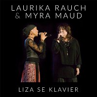 Laurika Rauch, Myra Maud – Liza Se Klavier
