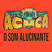 Přední strana obalu CD A Cuca: O Som Alucinante