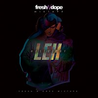 Fresh N Dope, Leh – Fresh N Dope Mixtape hosted by Leh