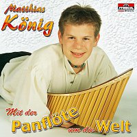 Matthias Konig – Mit der Panflote um die Welt