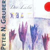 Peter N. Gruber feat Otto Lechner – Die Lilie
