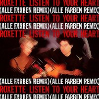 Roxette – Listen To Your Heart (Alle Farben Remix)