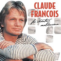 Claude Francois – Le Chanteur Malheureux
