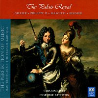 Sara Macliver, Ensemble Battistin – The Palais-Royal: The Perfection Of Music (Masterpieces Of The French Baroque, Vol. IV)