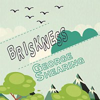 George Shearing – Briskness