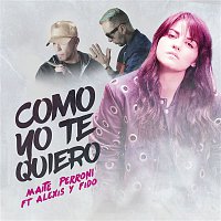Maite Perroni – Como Yo Te Quiero (feat. Alexis & Fido)