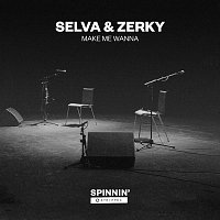 Zerky & Selva – Make Me Wanna (Acoustic Version)