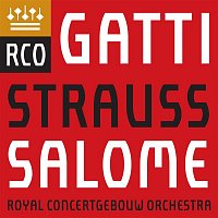 Royal Concertgebouw Orchestra & Daniele Gatti – Richard Strauss: Salome