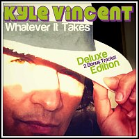Kyle Vincent – Whatever It Takes [Deluxe]