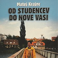 Matej Krajnc – Od Studencev do Nove vasi