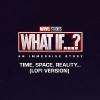 Nick Pingree – Time, Space, Reality... (Lofi Version) [From "What If...? - An Immersive Story: Lofi"]